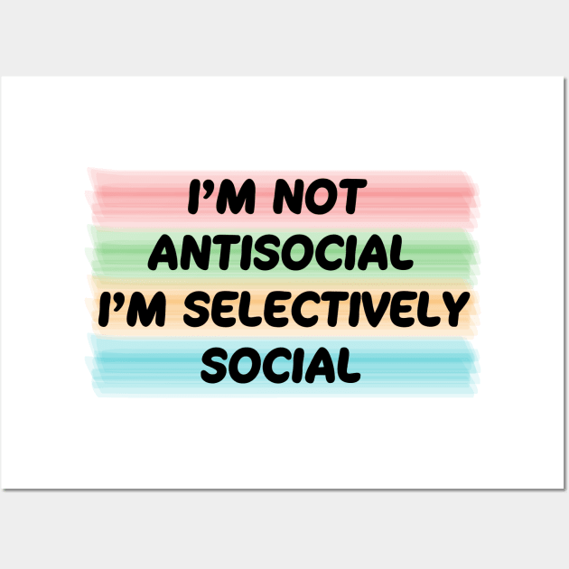 I'm not antisocial, i'm selectively social Wall Art by ddesing